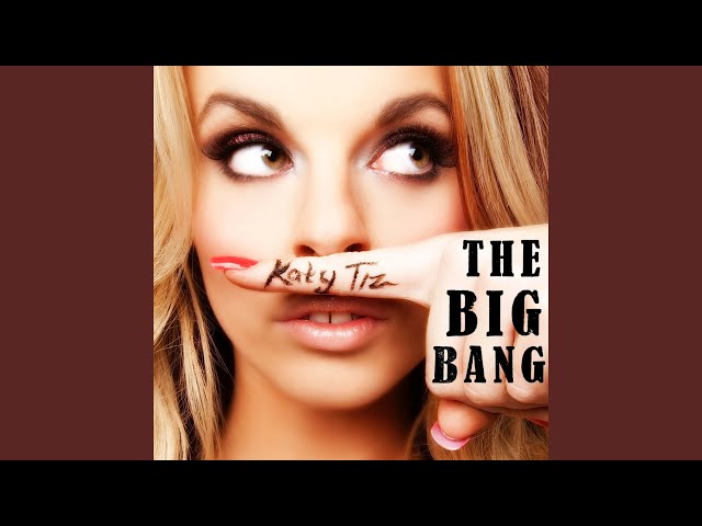 KATY TIZ - THE BIG BANG