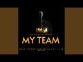 MY TEAM (feat. Kinfolk D-Ray, Young Cortez, Jay Miloz & Heata)