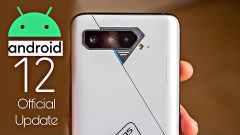 Asus ROG Phone 5 Ultimate Android 12 Update