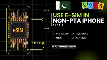 How to Use an eSIM in Pakistan Without PTA Approval - Complete Part 2
