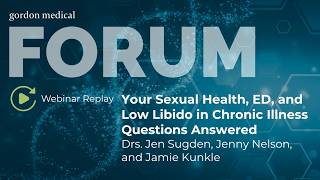 Sexual Health, Low Libido, and Erectile Dysfunction in Chronic Illness Your Questions Answered