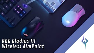 ROG Gladius III Wireless AimPoint | The Ultimate Gaming Mouse with ROG AimPoint Sensor