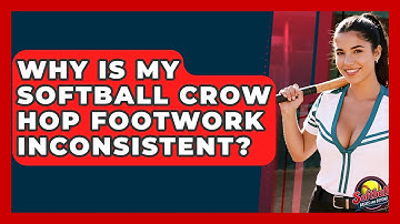 Why Is My Softball Crow Hop Footwork Inconsistent? - Softball Basics and Beyond