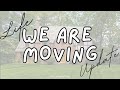 Life Update- We Are MOVING!!!!