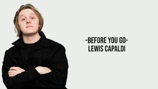 Before you go- Lewis Capaldi (Lyrics)