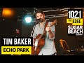 Tim Baker - Echo Park (Live at the Edge)