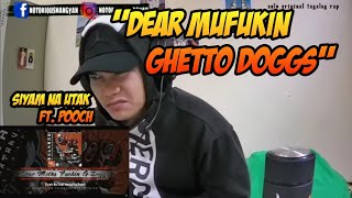 DEAR GHETTO DOGGZ - SIYAM NA UTAK FT. POOCH | PARANG BAGO LANG | REACTION!!