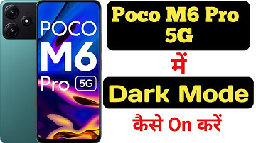How to enable dark mode in Poco M6 Pro 5G || Poco M6 Pro 5G me dark mode kaise on kare ||