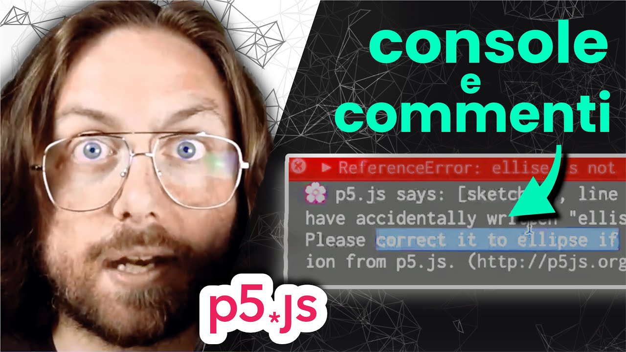 Gestire gli Errori, Console e Commenti - P5js tutorial - YouTube
