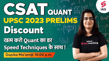 UPSC CSAT - Quant | Discount | CSAT for UPSC Prelims 2023 | Gopika ma