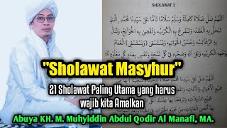 Sholawat Masyhur (21 Sholawat Paling Istimewa) • Abuya K.H. Muhammad Muhyiddin AQA, MA