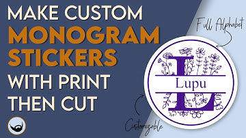 How to Create Customizable Monogram Stickers on a Cricut | Cricut Print then Cut