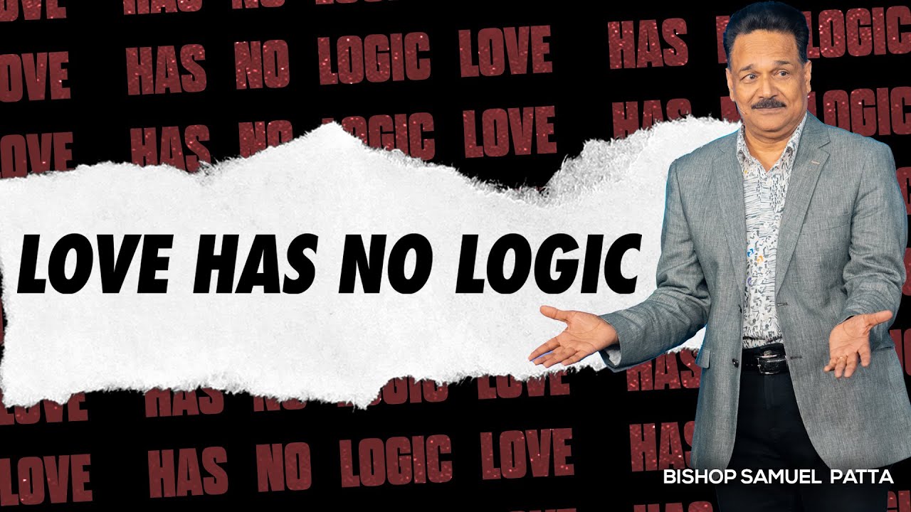 Love has no logic bishop samuel patta explains what is extravagant