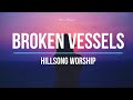 Broken Vessels (Amazing Grace) - Hillsong Worship (Lyrics)