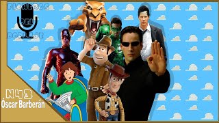 Ficheros Del Doblaje - Edición Nº43 Oscar Barberan Woody X Neo X Tadeo Jones