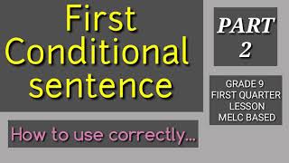 FIRST CONDITIONAL SENTENCE | USING CONDITIONALS  (GRADE 9 ENGLISH QUARTER 1 MODULE 2)