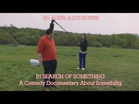 Ed Aczel & Joz Norris: In Search Of Something