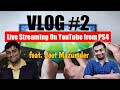 Techie bon vlog2  how to live stream on youtube from playstation 4 with gameplay ft jeet mazumder