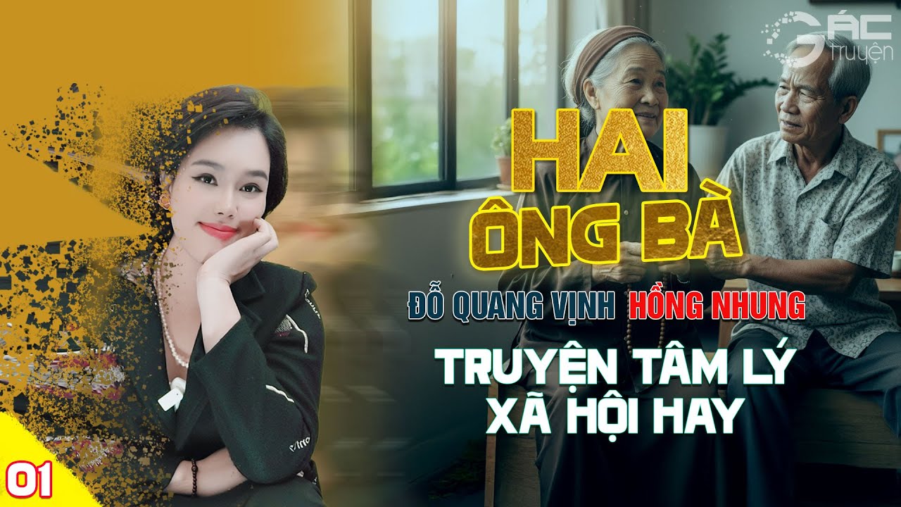 HAI ÔNG BÀ [TẬP 1] - TRUYỆN TÂM LÝ XÃ HỘI NGHE 5 PHÚT NGỦ NGON