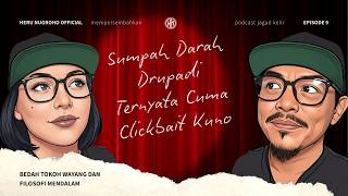 Podcast Jagat Kelir Episode 9 Sumpah Drupadi Ternyata Hanya Clickbait Kuno