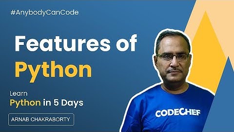 Features of Python | Python Tutorial for Beginners #2 | #anybodycancode | Arnab Sir | CodeChef
