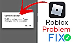 How To Fix “Connection Error, Unable To Contact Server” On Roblox