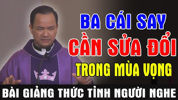 BA CÁI SAY CẦN SỬA ĐỔI TRONG MÙA VỌNG | Bài Giảng Thức Tỉnh Người Nghe Của Cha Phạm Tĩnh