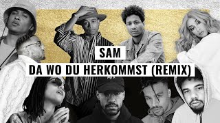 SAM - Da wo du herkommst (fest. Booz, Nura, Chima Ede, Lary, Kelvyn Colt, reezy, Ahzumjot) [Remix]