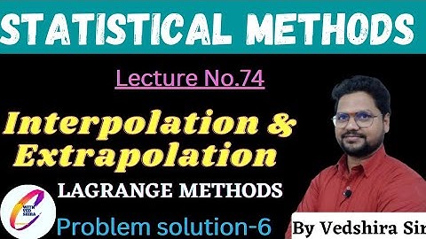 LAGRANGE METHOD OF INTERPOLATION AND EXTRAPOLATION || PROBLEM SOLUTION-6 || STATISTICS ||