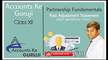 #19, Past Adjustments | Partnership Fundamentals | Numericals Q. 58, 60 & 64 | Accounts | Class 12th