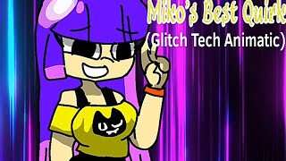 Miko's Best Quirks (Glitch Tech Animatic)