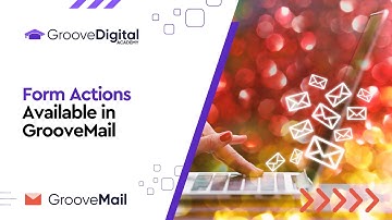 What are the Form Actions in GrooveMail?