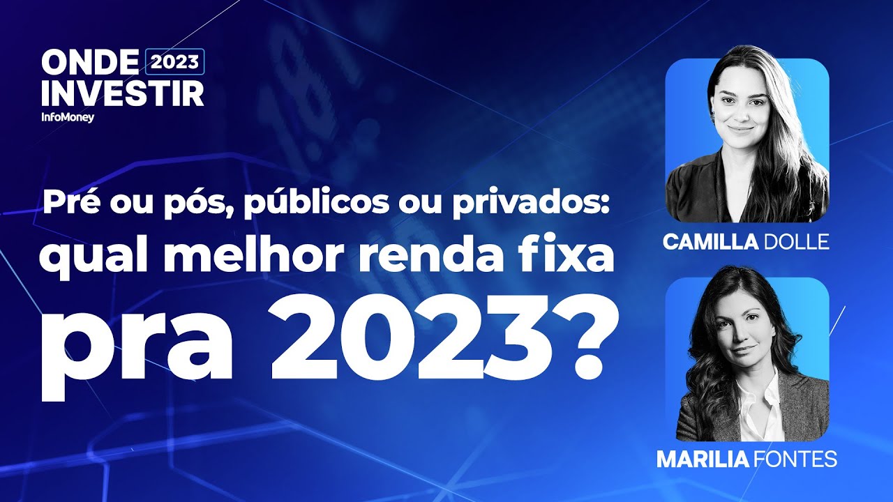 Pré ou pós-fixados, públicos ou privados, curtos ou longos: qual melhor renda fixa pra 2023?