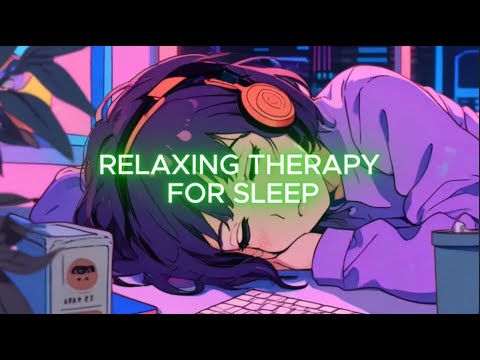 RELAXING THERAPY FOR SLEEP NEW MODERN MUSIC CHILL#relaxing#music#therapy