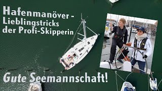 Stressfrei an- und ablegen: Die Top-Hafenmanöver unserer Profi-Skipperin