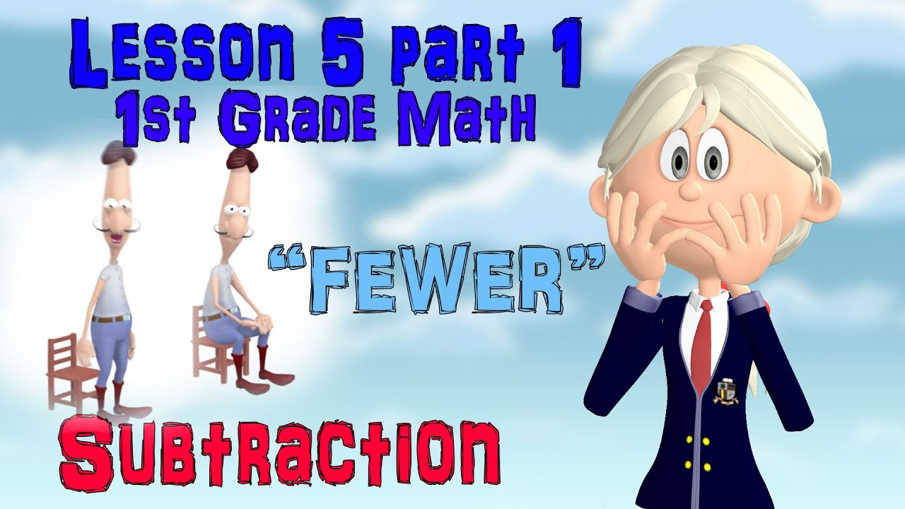 1st Grade Math - Subtraction - Lesson 5 part 1 - "Fewer"
