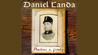 Video thumbnail of "Daniel Landa - Pozdrav z fronty"