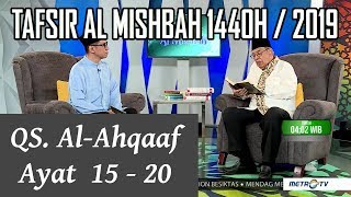 1440H Surat #46 Al Ahqaaf Ayat 15-20 Tafsir Al Misbah MetroTV