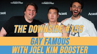 Gay Famous with Joel Kim Booster | The Downside with Gianmarco Soresi #156 | Comedy Podcast