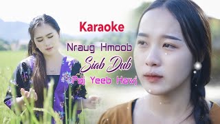 Nraug Hmoob Siab Dub - Paj Yeeb Hawj 🎤[KARAOKE]