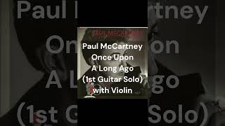 Paul McCartney - Once Upon A Long Ago (1st Guitar Solo) [with Violin] #shorts