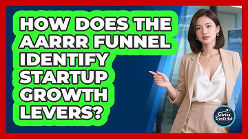 How Does The AARRR Funnel Identify Startup Growth Levers? - The Startup Growth Hub