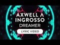 Axwell  ingrosso  dreamer lyric