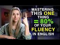 Become fluent in english by mastering this one thing