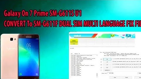 Galaxy On 7 Prime SM-G611S U1 CONVERT To SM-G611F DUAL SIM MULTI LANGUAGE FIX FI