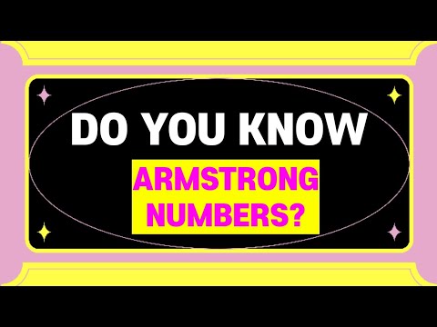 ARMSTRONG NUMBERS|Best explanation |Examples