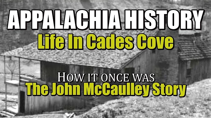 Appalachia History of Cades Cove the John McCaulle...