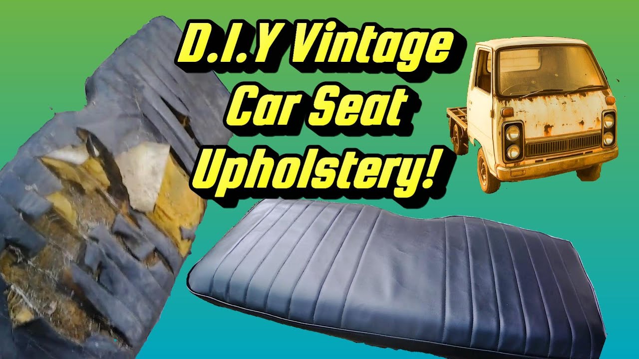 Restoring Vintage Truck / Car Seats with ZERO experience !!..