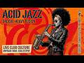 The Best Acid Jazz Funk | It's a Groovy Thing! Vol 10 | #acidjazz
