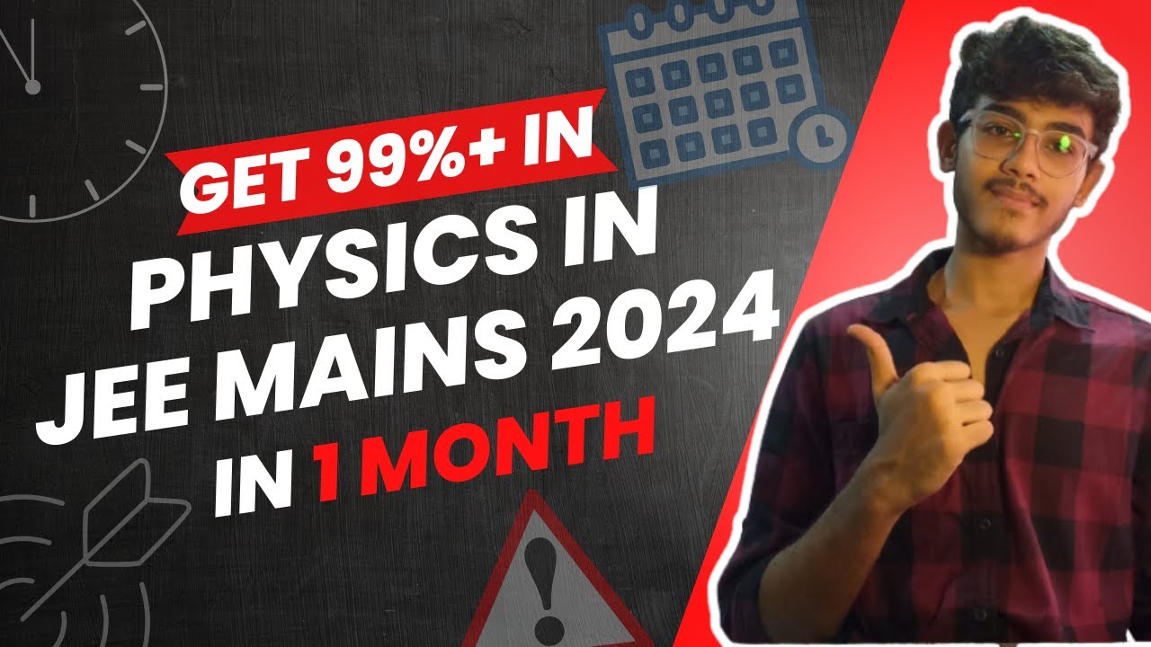 LAST MONTH STRATEGY TO GET 99%+ IN PHYSICS IN JEE MAINS 2024 🚀💪 ...